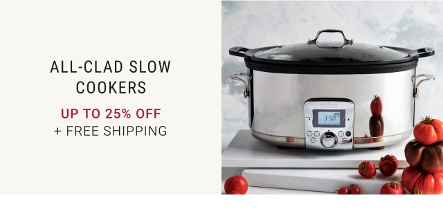 All-Clad Slow Cookers - Up To 25% Off + Free Shipping