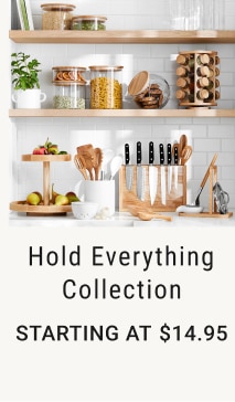 Hold Everything Collection - Starting at $14.95