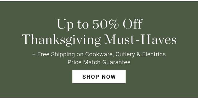 Up to 50% Off thanksgiving must-haves - shop now