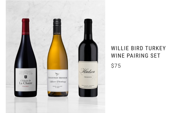 Willie Bird Turkey Wine Pairing Set - $75