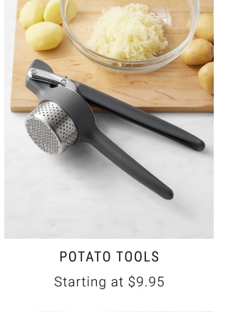 Potato Tools - Starting at $9.95