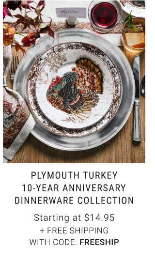 Plymouth Turkey 10-Year Anniversary Dinnerware Collection - Starting at $14.95 + Free Shipping With Code: FREESHIP