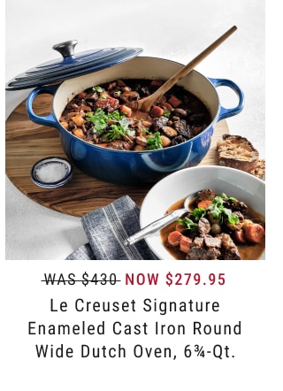 Now $279.95 - Le Creuset Signature Enameled Cast Iron Round Wide Dutch Oven, 6 3/4-Qt.