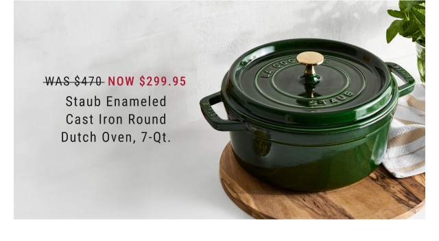 Now $299.95 - Staub Enameled Cast Iron Round Dutch Oven, 7-Qt.