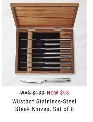 Now $98 - Wüsthof Stainless-Steel Steak Knives, Set of 8