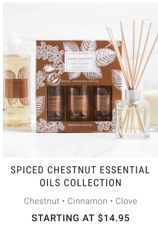 Spiced Chestnut Essential Oils Collection Starting at $14.95