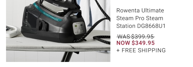 Rowenta Ultimate Steam Pro Steam Station DG8668U1 NOW $349.95 + FREE SHIPPING