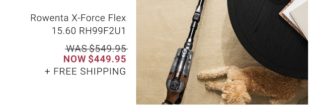 Rowenta X-Force Flex 15.60 RH99F2U1 NOW $449.95 + FREE SHIPPING