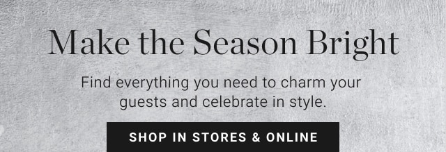 Make the Season Bright - Shop In Stores & Online