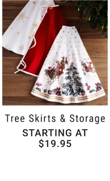 Tree Skirts & Storage - Starting at $19.95