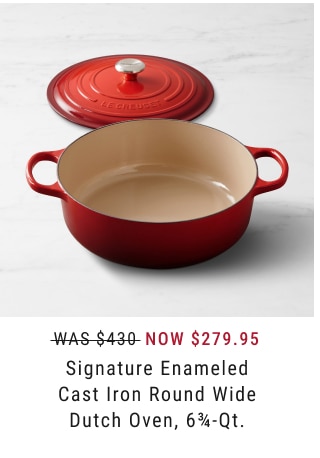 NOW $279.95 Signature Enameled Cast Iron Round Wide Dutch Oven, 6¾-Qt.