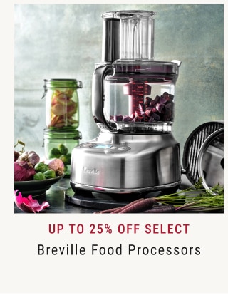 Up to 25% off select Breville Food Processors