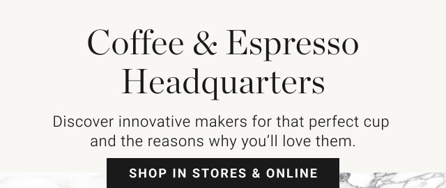 Coffee & Espresso Headquarters - Shop In Stores & Online