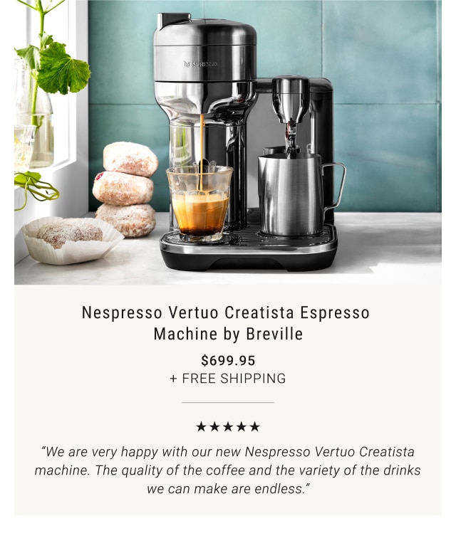 Nespresso Vertuo Creatista Espresso Machine by Breville - $699.95 + Free Shipping