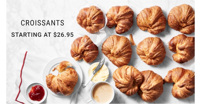 Croissants - Starting at $26.95