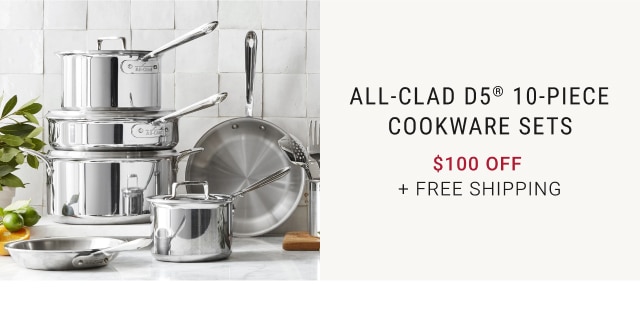 All-Clad D5® 10-Piece Cookware Sets - $100 Off + Free Shipping