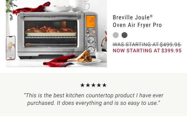 Breville Joule® Oven Air Fryer Pro - Now Starting at $399.95