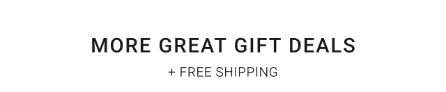 More Great Gift Deals + Free Shipping