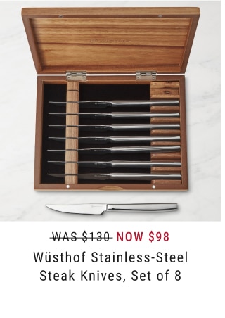 Now $98 - Wüsthof Stainless-Steel Steak Knives, Set of 8