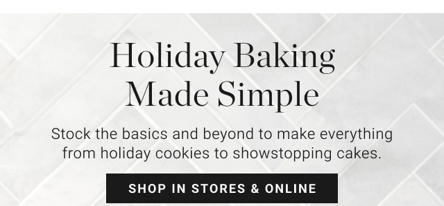 Holiday Baking Made Simple - shop in stores & online