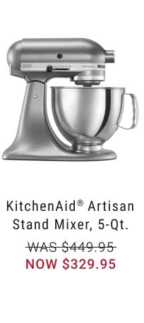 KitchenAid® Artisan Stand Mixer, 5-Qt. NOW $329.95