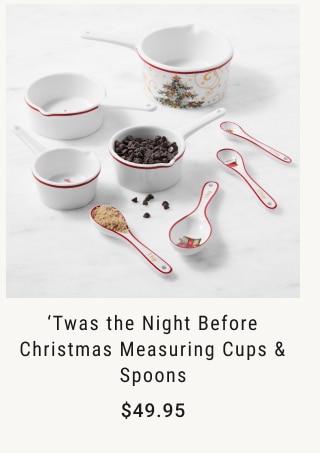 'Twas the Night Before Christmas Measuring Cups & Spoons $49.95