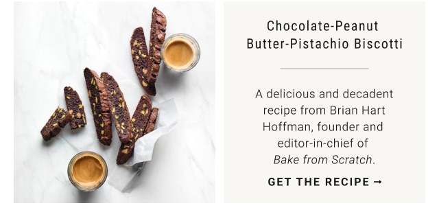 Chocolate-Peanut Butter-Pistachio Biscotti - get the recipe