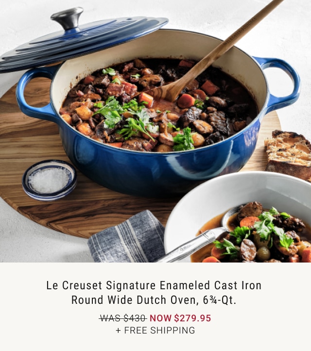 Le Creuset Signature Enameled Cast Iron Round Wide Dutch Oven, 6 3/4-Qt. - Now $279.95 + Free Shipping