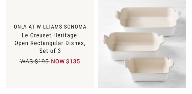 Le Creuset Heritage Open Rectangular Dishes, Set of 3 - Now $135