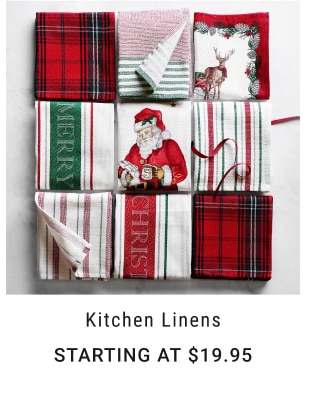 Kitchen Linens - Starting at $19.95