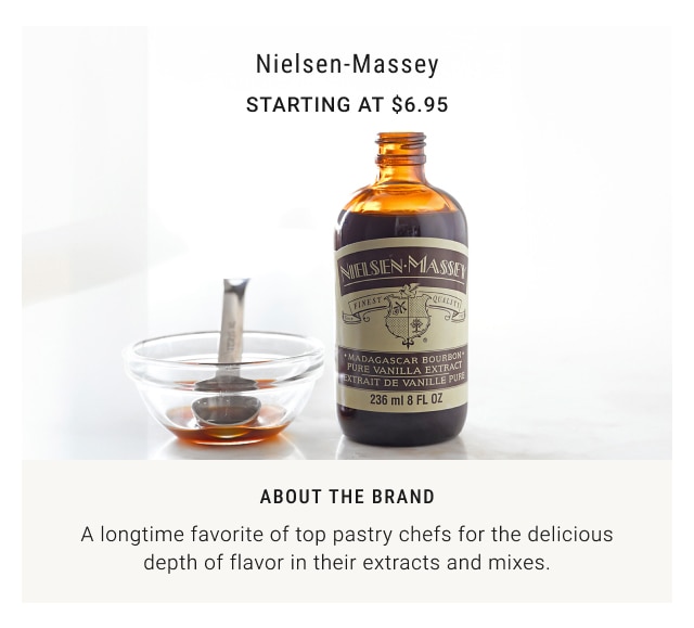 Nielsen-Massey - Starting at $6.95