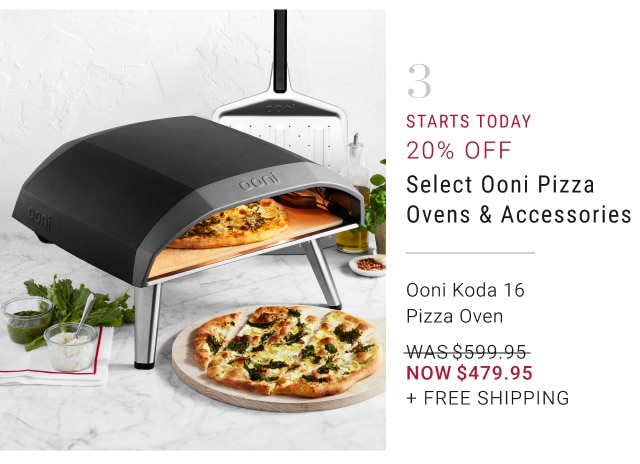 3 - STARTS TODAY 20% off Select Ooni Pizza Ovens & Accessories Ooni Koda 16 Pizza Oven NOW $479.95 + Free Shipping