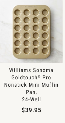 Williams Sonoma Goldtouch® Pro Nonstick Mini Muffin Pan, 24-Well - $39.95