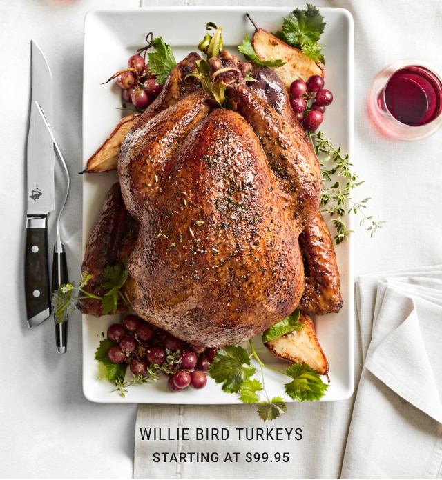 Willie Bird Turkeys Starting at $99.95