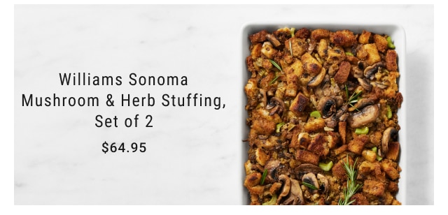 Williams Sonoma Mushroom & Herb Stuffing, Set of 2 $64.95