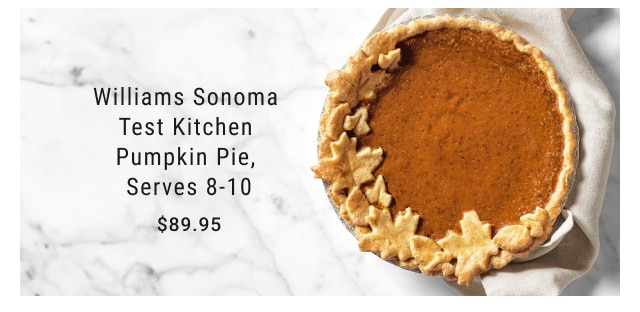 Williams Sonoma Test Kitchen Pumpkin Pie, Serves 8-10 $89.95