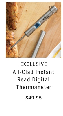 EXCLUSIVE All-Clad Instant Read Digital Thermometer $49.95