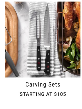 Carving Sets Starting at $105