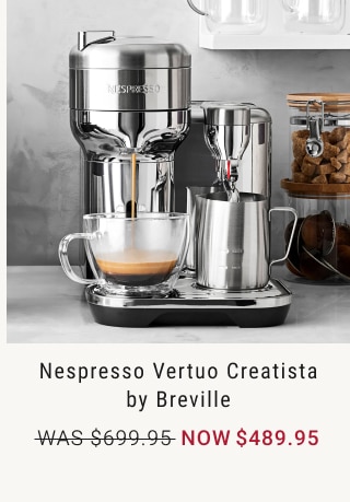 nespresso vertuo creatista by breville - was $699.95 - now $489.95