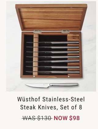 Wüsthof Stainless-Steel Steak Knives, Set of 8 NOW $98