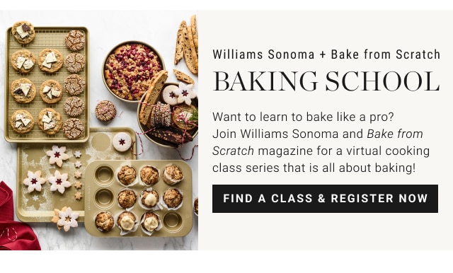 Williams Sonoma + Bake from Scratch - Baking School - Find a class & register now