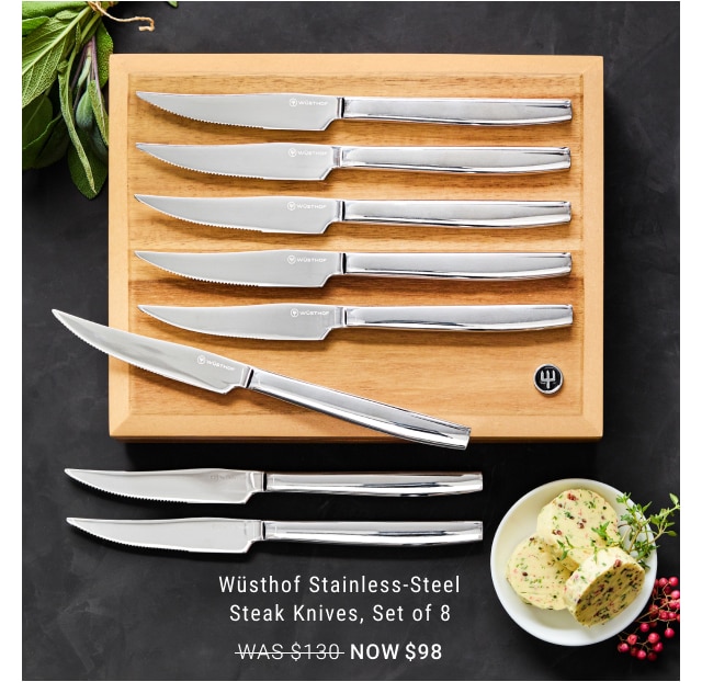 Wüsthof Stainless-Steel Steak Knives, Set of 8 NOW $98