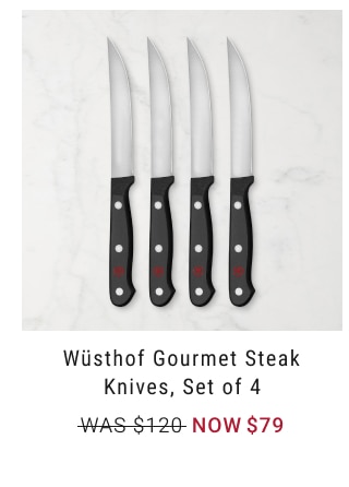 Wüsthof Gourmet Steak Knives, Set of 4 NOW $79