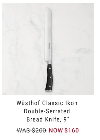 Wüsthof Classic Ikon  Double-Serrated Bread Knife, 9" NOW $160