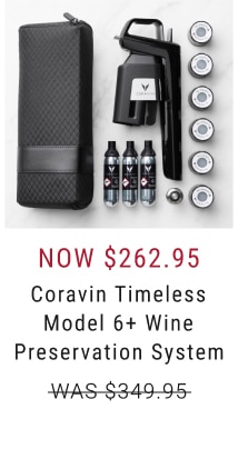 Coravin Timeless Model 6+ Wine Preservation System - Now $262.95