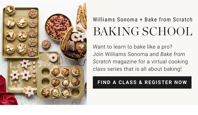 Williams Sonoma + Bake from Scratch - Baking School - Find A Class & Register Now