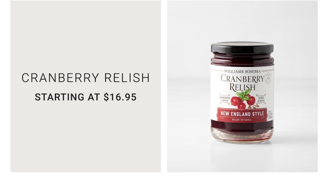 Cranberry relish - starting at $16.95