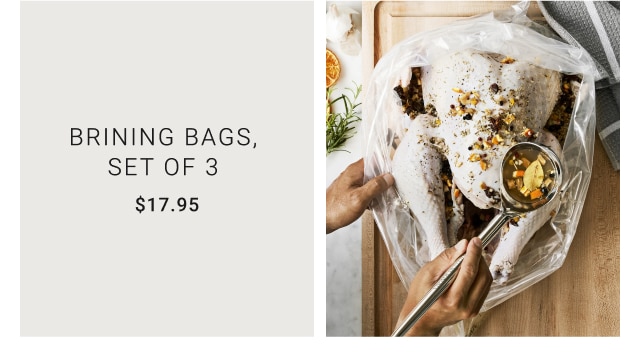 brining bags, set of 3 - $17.95