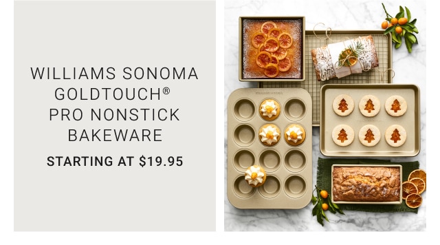 williams sonoma goldtouch® pro nonstick bakeware - starting at $19.95