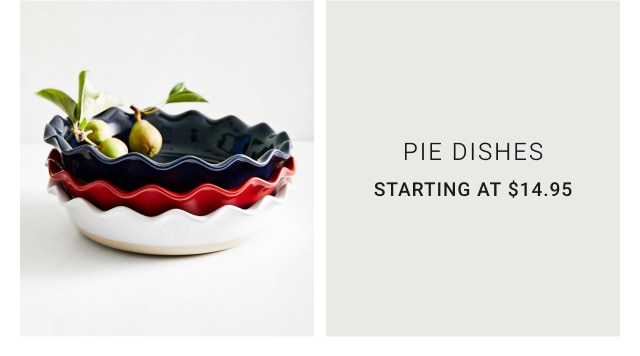 pie dishes - starting at $14.95